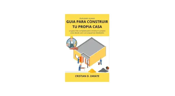 Guía para la construcción de tu propia casa, con ilustraciones de obreros y materiales.