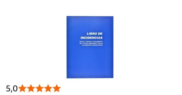 Libro de incidencias para el control y seguimiento del plan de seguridad y salud en obras de construcción.